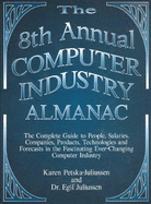 Computer Industry Almanac - Juliussen, Egil, Ph.D., and Petska-Juliussen, Karen