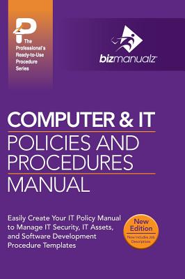 Computer & IT Policies and Procedures Manual - Bizmanualz, Inc (Editor)