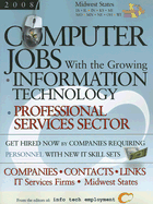 Computer Jobs with the Growing Information Technology Professional Services Sector: Midwest States - Info Tech Employment (Editor)