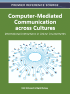 Computer-Mediated Communication Across Cultures: International Interactions in Online Environments