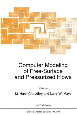 Computer Modeling of Free-Surface and Pressurized Flows - Chaudhry, M Hanif (Editor), and Mays, L (Editor)