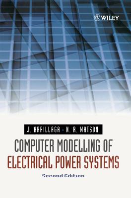 Computer Modelling of Electrical Power Systems - Arrillaga, Jos, and Watson, Neville R