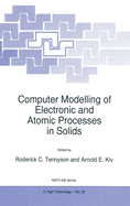 Computer Modelling of Electronic and Atomic Processes in Solids