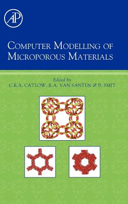 Computer Modelling of Microporous Materials - Catlow, C Richard A (Editor), and Smit, Berend (Editor), and Van Santen, R a (Editor)