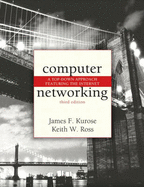 Computer Networking: A Top-Down Approach Featuring the Internet: International Edition