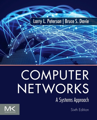 Computer Networks: A Systems Approach - Peterson, Larry L, and Davie, Bruce S