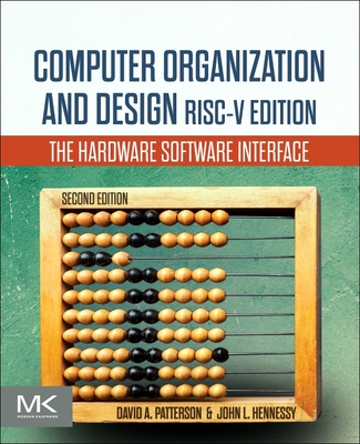 Computer Organization and Design Risc-V Edition: The Hardware Software Interface - Patterson, David A, and Hennessy, John L