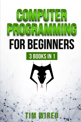 Computer Programming for Beginners: The essential guide on Python with hand-on projects. Coding for beginners. &#1057;onsecutive steps from the basic to the advanced level - Wired, Tim