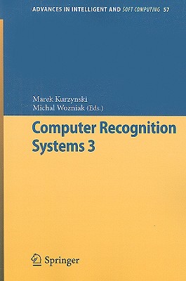 Computer Recognition Systems 3 - Kurzynski, Marek (Editor), and Wozniak, Michal (Editor)