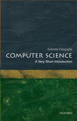 Computer Science: A Very Short Introduction - Dasgupta, Subrata