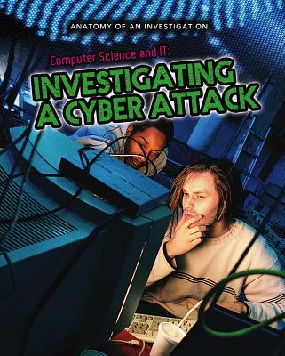 Computer Science and IT: Investigating a Cyber Attack - Rooney, Anne