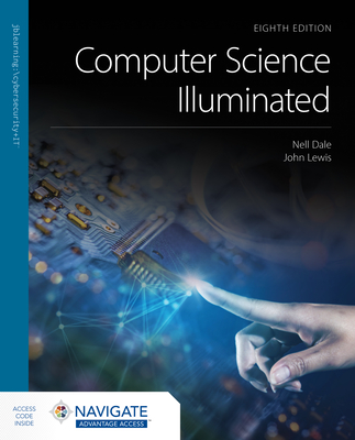 Computer Science Illuminated with Navigate Advantage Access - Dale, Nell, and Lewis, John