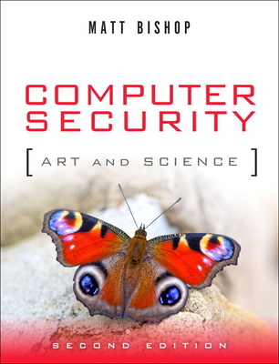 Computer Security: Art and Science - Bishop, Matt