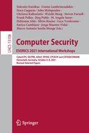 Computer Security. ESORICS 2021 International Workshops: CyberICPS, SECPRE, ADIoT, SPOSE, CPS4CIP, and CDT&SECOMANE, Darmstadt, Germany, October 4-8, 2021, Revised Selected Papers