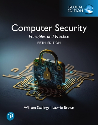 Computer Security: Principles and Practice, Global Edition - Stallings, William, and Brown, Lawrie