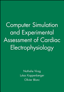 Computer Simulation and Experimental Assessment of Cardiac Electrophysiology