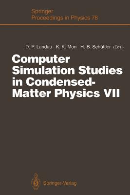 Computer Simulation Studies in Condensed-Matter Physics VII: Proceedings of the Seventh Workshop Athens, Ga, Usa, 28 February - 4 March 1994 - Landau, David P (Editor), and Mon, K K (Editor), and Schttler, Heinz-Bernd (Editor)