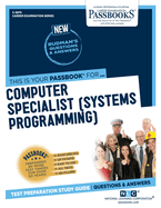 Computer Specialist (Systems Programming) (C-2875): Passbooks Study Guide Volume 2875