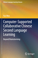 Computer-Supported Collaborative Chinese Second Language Learning: Beyond Brainstorming