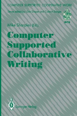 Computer Supported Collaborative Writing - Sharples, Mike (Editor)