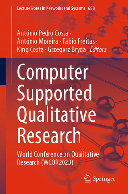 Computer Supported Qualitative Research: World Conference on Qualitative Research (WCQR2023) - Costa, Antnio Pedro (Editor), and Moreira, Antnio (Editor), and Freitas, Fbio (Editor)