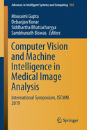 Computer Vision and Machine Intelligence in Medical Image Analysis: International Symposium, Iscmm 2019