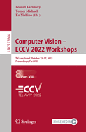 Computer Vision - ECCV 2022 Workshops: Tel Aviv, Israel, October 23-27, 2022, Proceedings, Part VI