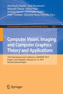 Computer Vision, Imaging and Computer Graphics Theory and Applications: 14th International Joint Conference, Visigrapp 2019, Prague, Czech Republic, February 25-27, 2019, Revised Selected Papers