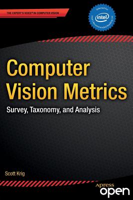 Computer Vision Metrics: Survey, Taxonomy, and Analysis - Krig, Scott