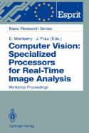 Computer Vision: Specialized Processors for Real-Time Image Analysis: Workshop Proceedings Barcelona, Spain, September 1991 - Montseny, Eduard (Editor), and Frau, Joan (Editor)