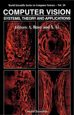 Computer Vision: Systems, Theory and Applications: Selected Papers from Vision Interface 1992 - Basu, Anup (Editor), and Li, Xiaobo (Editor)