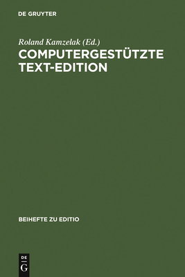 Computergestutzte Text-Edition - Kamzelak, Roland (Editor)
