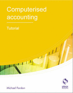 Computerised Accounting Tutorial - Fardon, Michael