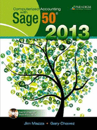 Computerized Accounting with Sage 50 2013: Text with Student disc