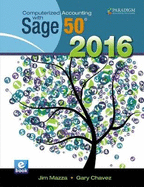 Computerized Accounting with Sage 50 2016: Text with Physical eBook Code