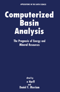 Computerized Basin Analysis: The Prognosis of Energy and Mineral Resouces