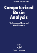 Computerized Basin Analysis: The Prognosis of Energy and Mineral Resources