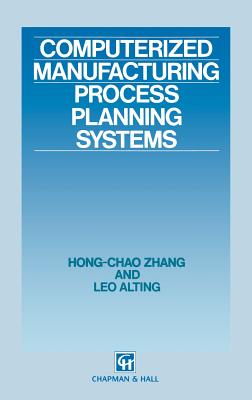 Computerized Manufacturing Process Planning Systems - Hong-Chao Zhang, and Alting, L