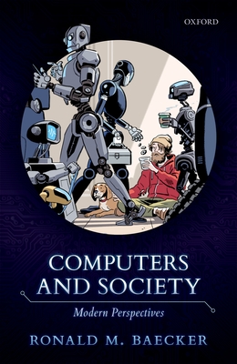 Computers and Society: Modern Perspectives - Baecker, Ronald M.