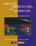 Computers, Communications, and Information: A User's Introduction - Hutchinson-Clifford, Sarah, and Clifford, Sarah Hutchinson