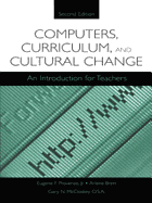 Computers, Curriculum, and Cultural Change: An Introduction for Teachers