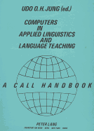 Computers in Applied Linguistics and Language Teaching: A Call Handbook