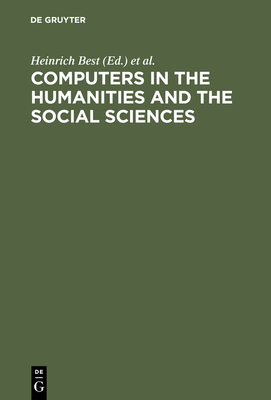 Computers in the Humanities and the Social Sciences - Best, Heinrich (Editor), and Computer Conference (Editor)