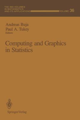 Computing and Graphics in Statistics - Buja, Andreas (Editor), and Tukey, Paul A (Editor)