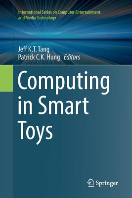 Computing in Smart Toys - Tang, Jeff K.T. (Editor), and Hung, Patrick C. K. (Editor)