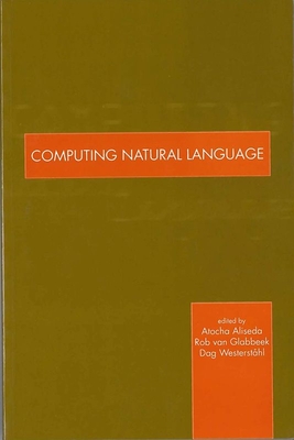 Computing Natural Language: Context, Structure, and Processes - Aliseda-Llera, Atocha, and Glabbeek, Rob Van, and Westersthl, Dag