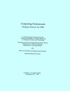 Computing Professionals: Changing Needs for the 1990s - National Research Council, and Division on Engineering and Physical Sciences, and Office of Scientific and Engineering Personnel