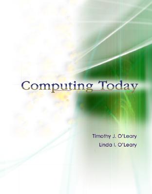 Computing Today W/ Student CD - O'Leary, Timothy J, and O'Leary, Linda I, and O'Leary Timothy