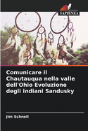 Comunicare il Chautauqua nella valle dell'Ohio Evoluzione degli indiani Sandusky