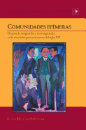 Comunidades efimeras: Grupos de vanguardia y neovanguardia en la novela hispanoamericana del siglo XX
